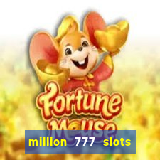 million 777 slots paga mesmo